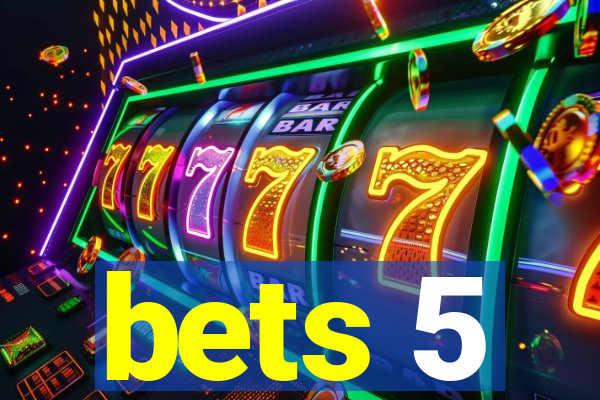 bets 5